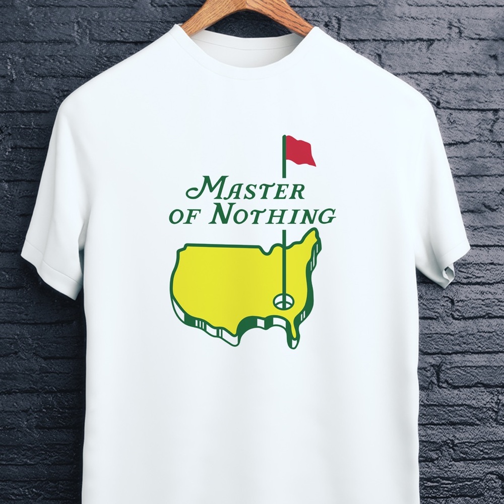 Master of Nothing, Golf T-shirt